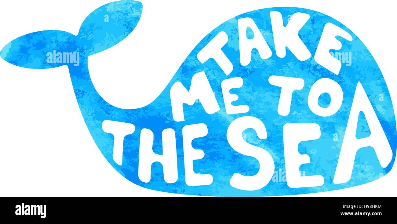 take me to the sea. Whale silhouette with lettering. Watercolor Stock Vector