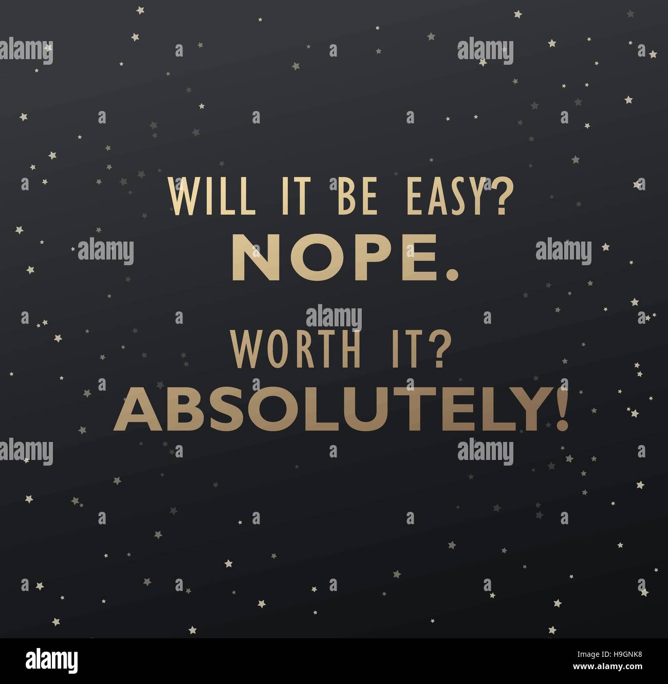 Modern lettering phrase Will It Be Easy? Nope. Worth It? Absolutely