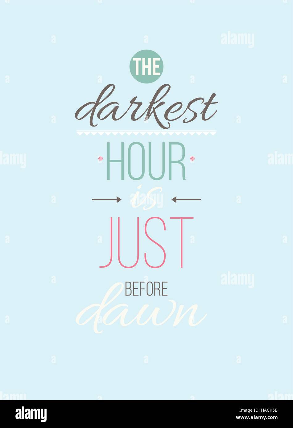 The darkest hour is just before dawn. Inspirational Quote Poster Stock