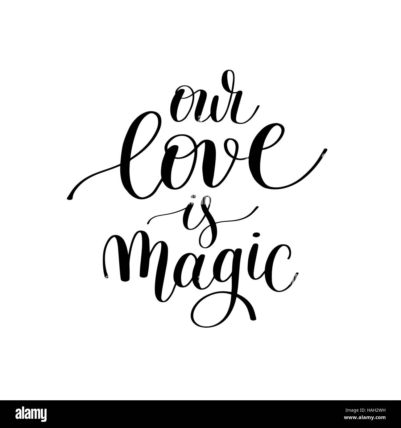 our love is magic handwritten lettering quote about love to vale Stock ...
