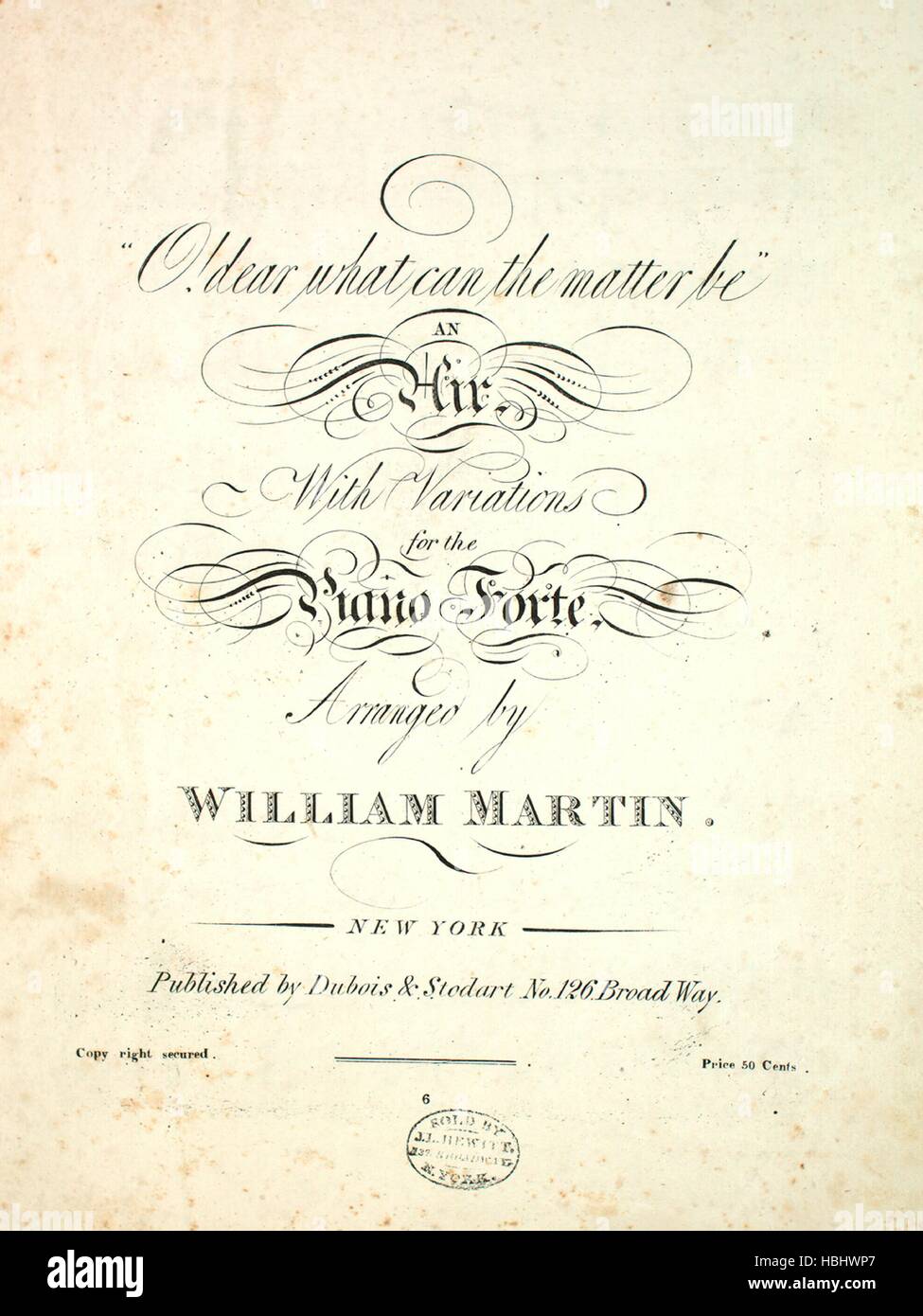 Sheet music cover image of the song 'O! Dear What Can the Matter be An Air, With Variations for the Piano Forte', with original authorship notes reading 'Arranged by William Martin', United States, 1900. The publisher is listed as 'Dubois and Stodart, No. 126 Broad Way', the form of composition is 'theme and variation', the instrumentation is 'piano', the first line reads 'None', and the illustration artist is listed as 'None'. Stock Photo