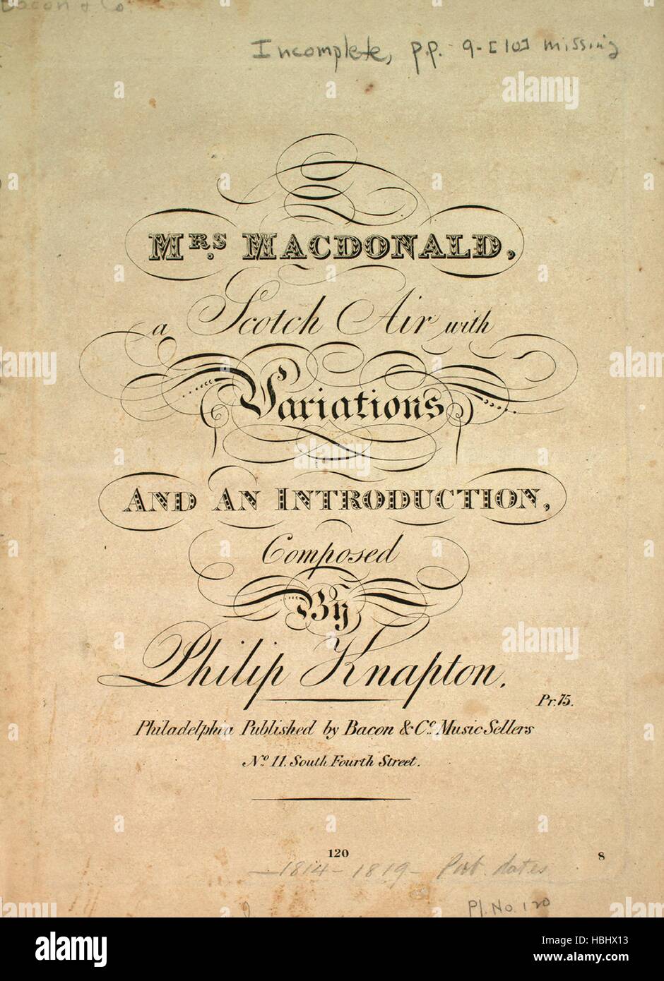 Sheet music cover image of the song 'Mrs Macdonald A Scotch Air with Variations and an Introduction', with original authorship notes reading 'Composed by Philip Knapton', United States, 1900. The publisher is listed as 'Bacon and Co., Music Sellers, No. 11 South Fourth Street', the form of composition is 'theme and variation', the instrumentation is 'piano', the first line reads 'None', and the illustration artist is listed as 'None'. Stock Photo