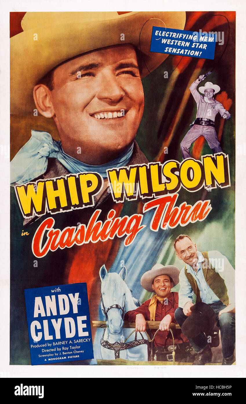CRASHING THRU, US poster art, top Whip Wilson; bottom, from left Whip