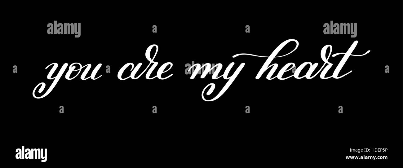you are my heart handwritten calligraphy lettering quote to vale Stock ...