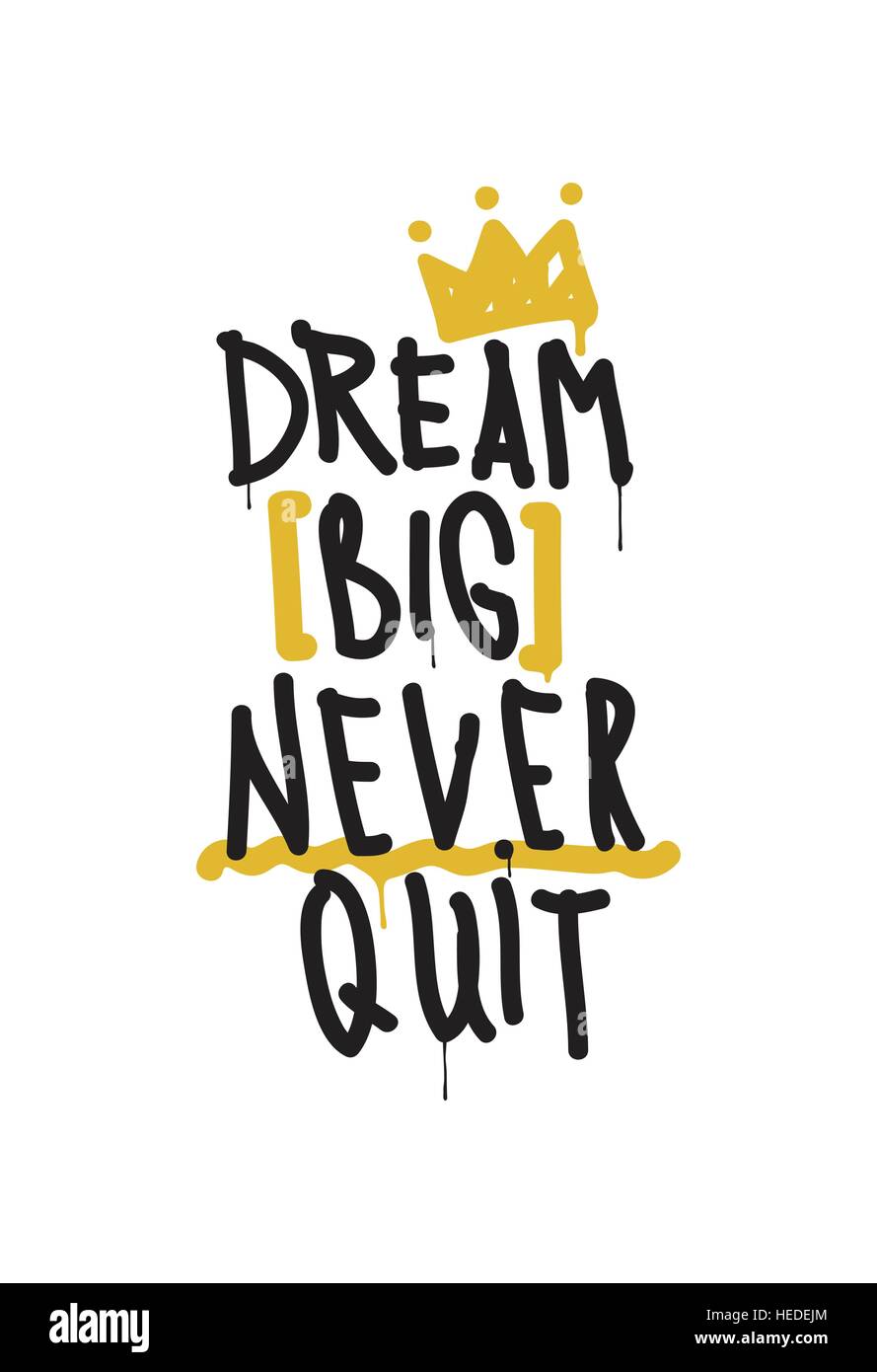 Dream big never quit. Color inspirational vector illustration Stock Vector