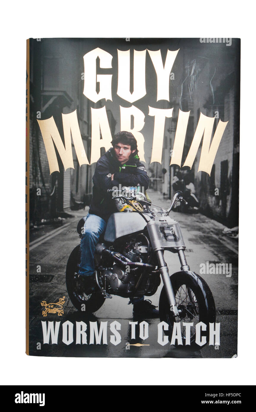 Guy Martin Worms To Catch Hardback Book Stock Photo