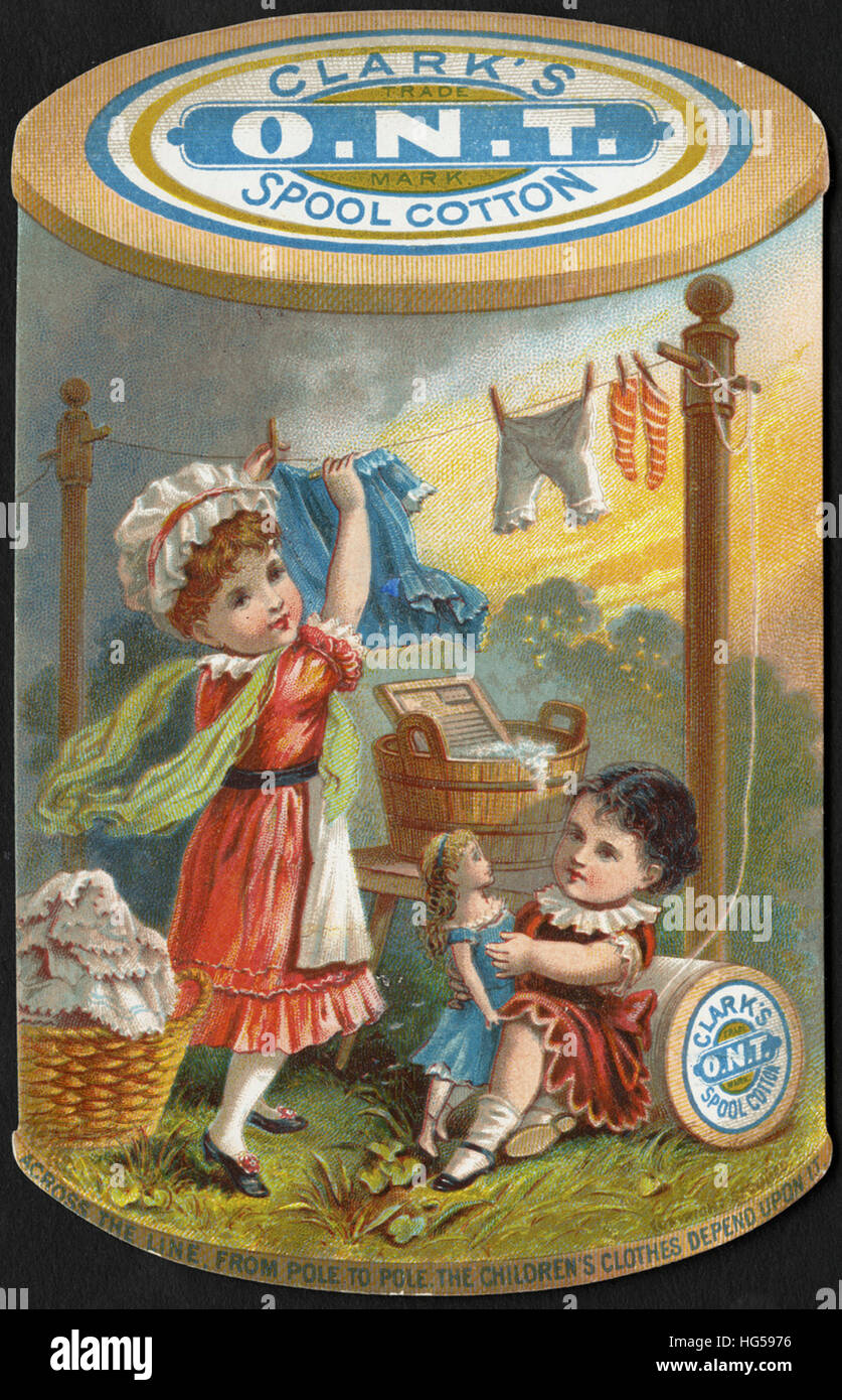 Clothing Trade Cards -  Clark's O. N. T. Spool Cotton. Across the line, from pole to pole, the children's clothes depend upon it. Stock Photo