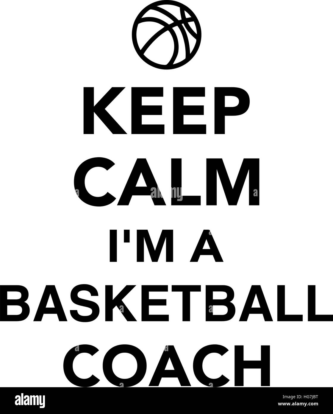 Keep calm I'm a Basketball Coach Stock Vector Image & Art Alamy