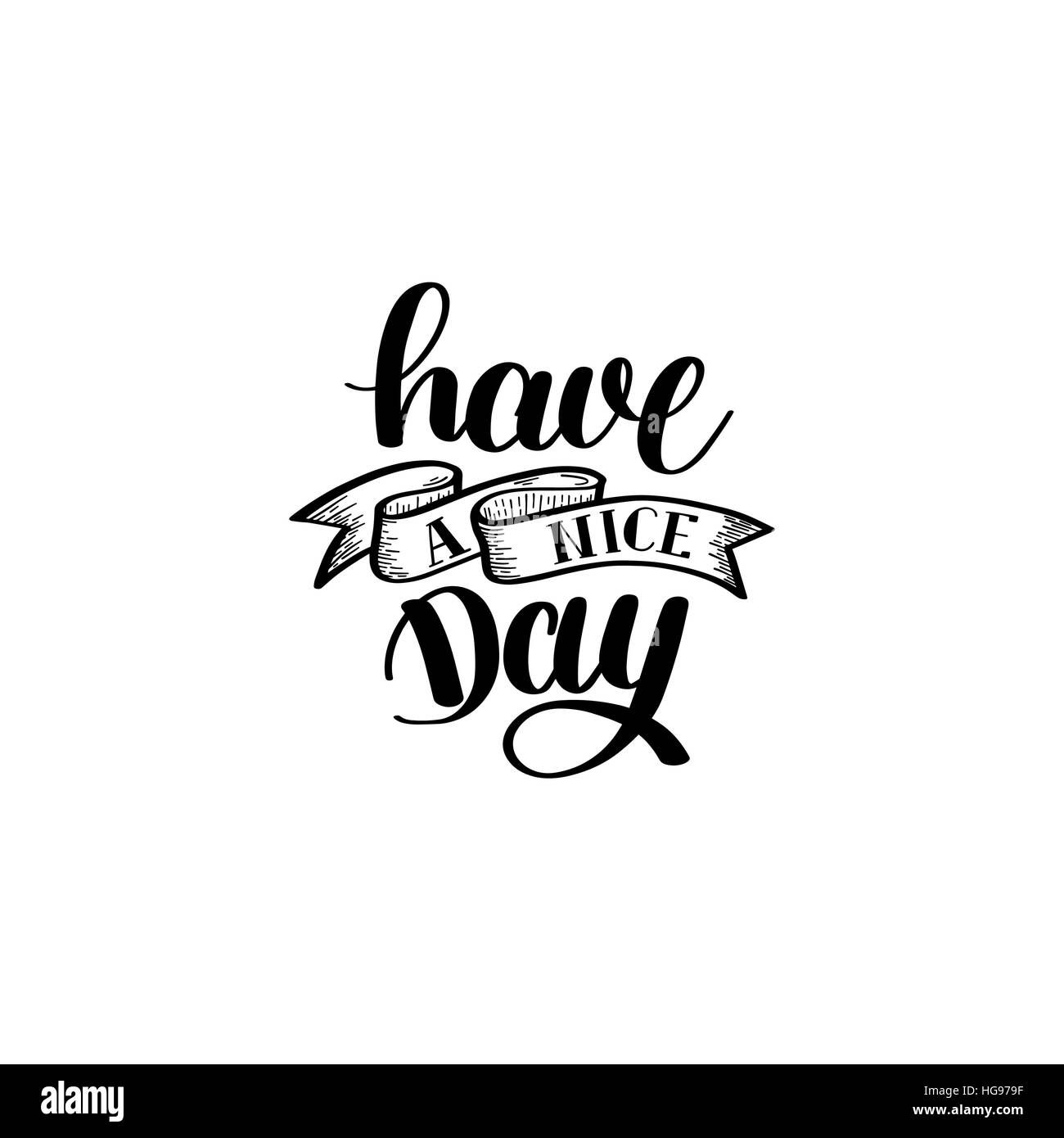 Have a nice day black and white hand lettering phrase Stock Vector