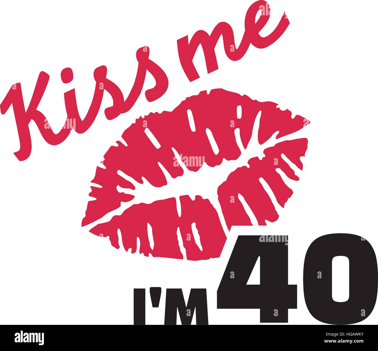40th Birthday Kiss Me I M 40 Stock Vector Image Art Alamy 40th Birthday Kiss Me I M 40 Stock Vector Image Art Alamy