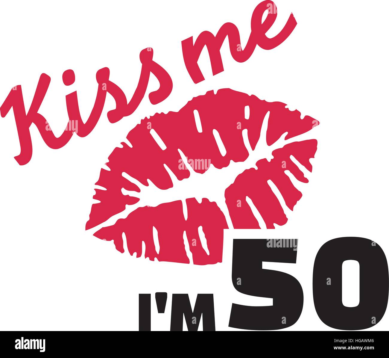 50th Birthday Kiss Me I M 50 Stock Vector Image Art Alamy 50th Birthday Kiss Me I M 50 Stock Vector Image Art Alamy