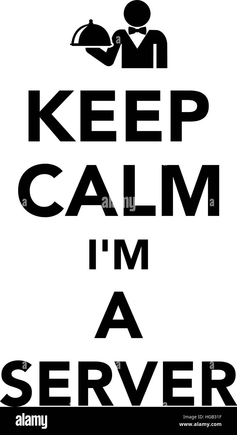 Keep calm I am a server Stock Vector Image & Art - Alamy