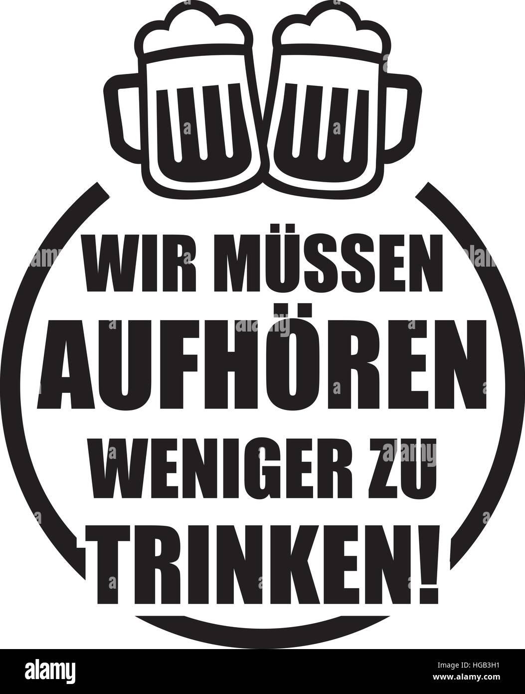 We need to stop drinking less. German beer saying Stock Vector Image