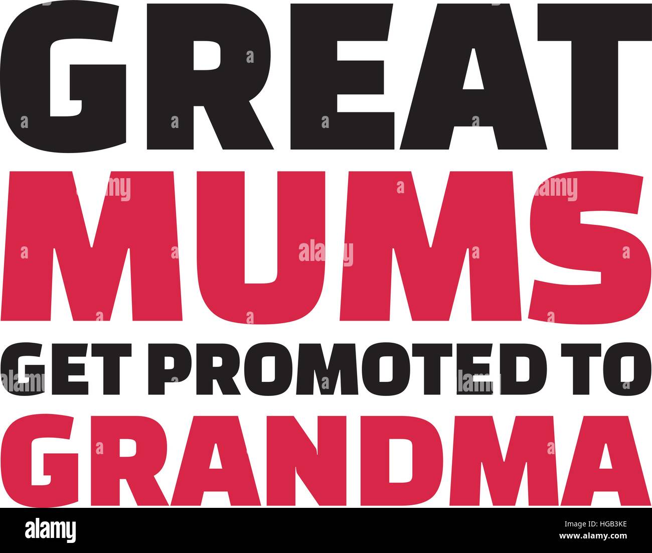 Great Mums get promoted to grandma. Slogan Stock Vector Image