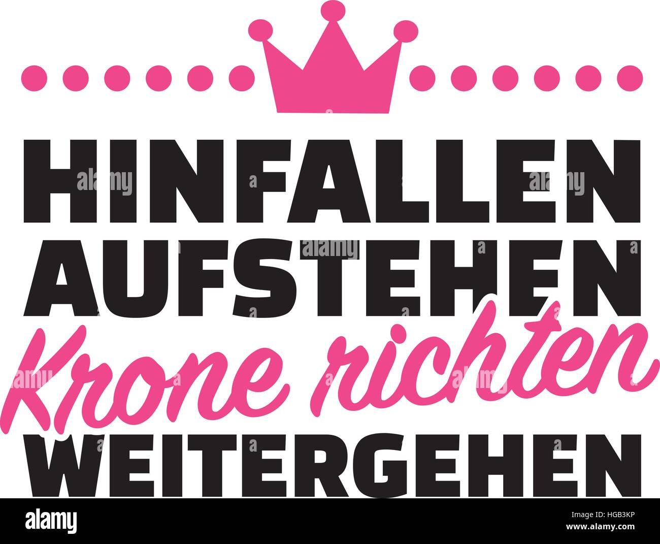 Fall down, get up, straighten crown, carry on. German. Stock Vector