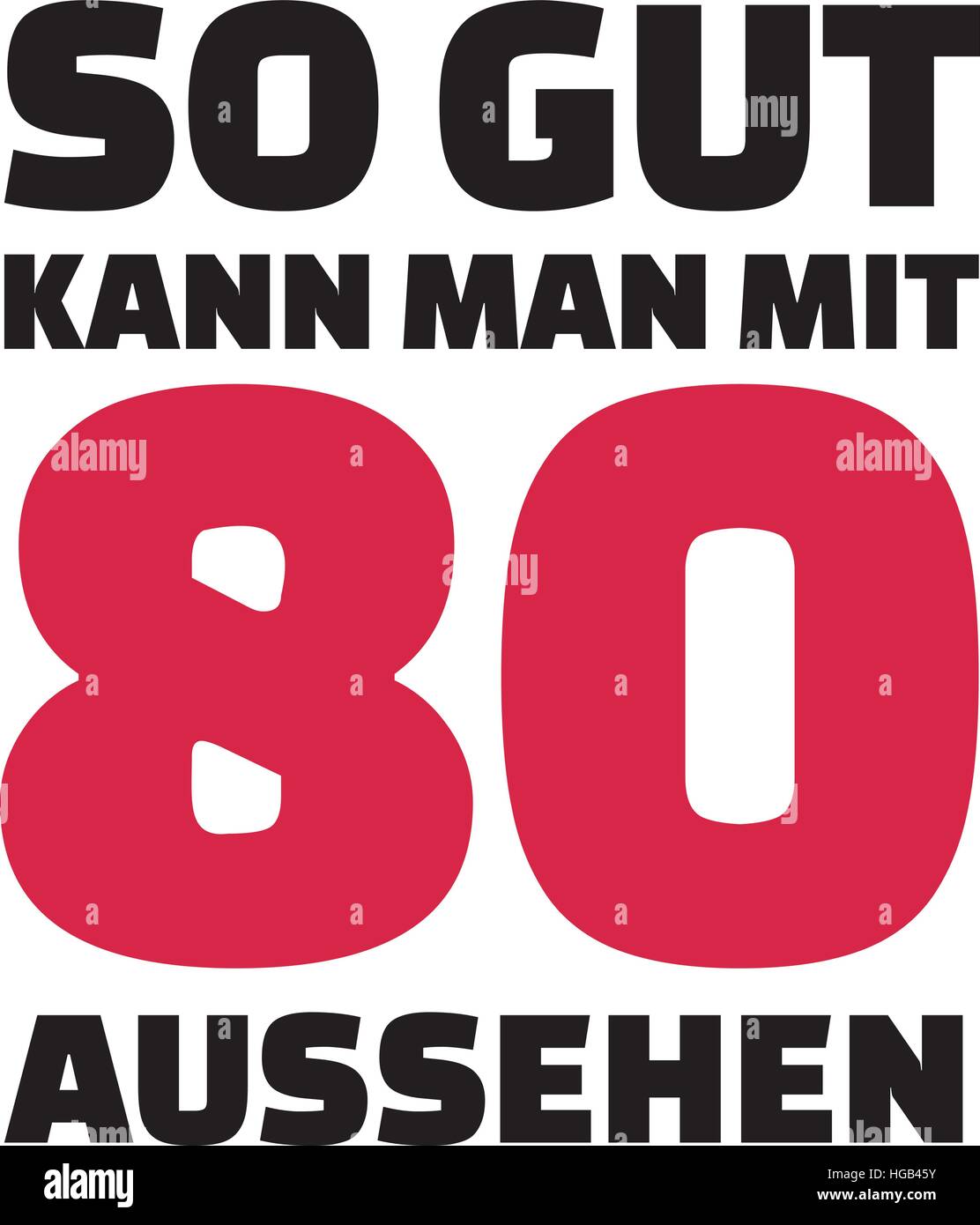 This is how good you can look with 80 years 80th birthday german