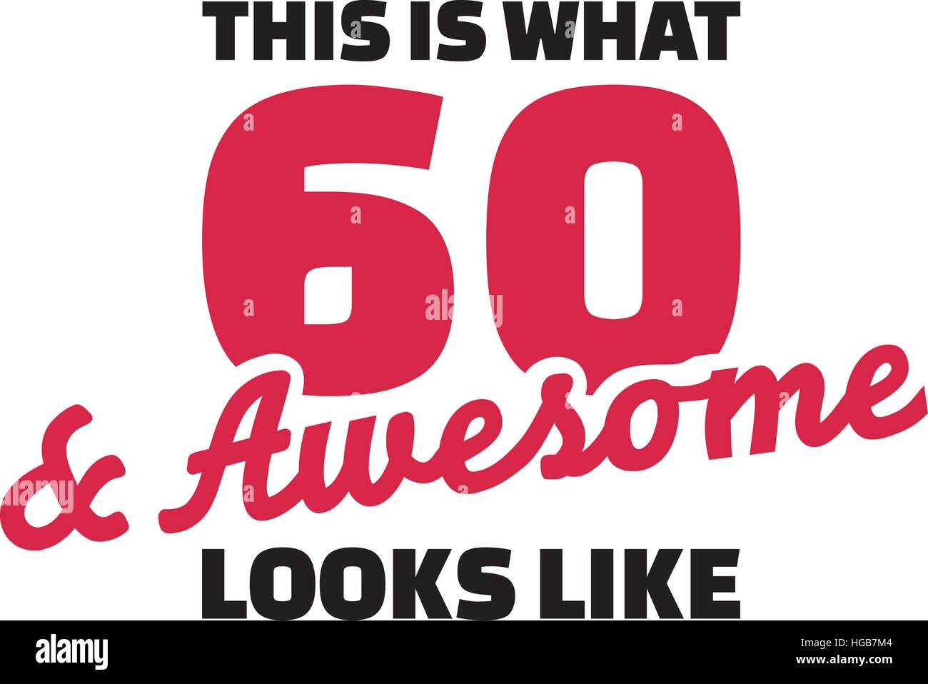This is what 60 and awesome looks like 60th birthday Stock Vector