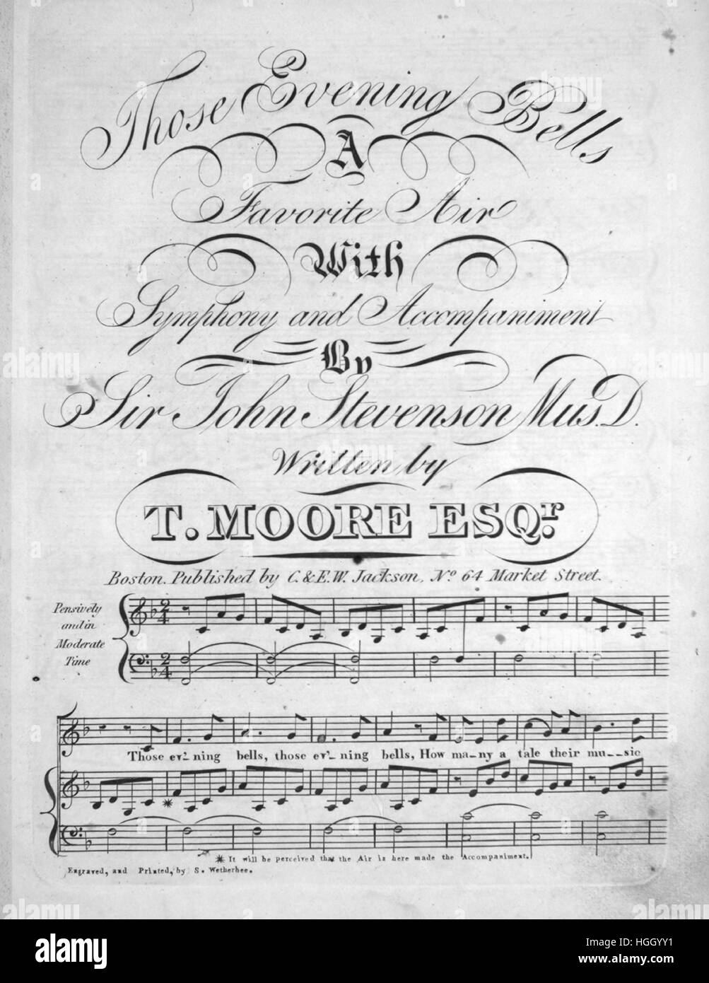 Sheet music cover image of the song 'Those Evening Bells A Favorite Air With Symphonies and Accompaniments', with original authorship notes reading 'By Sir John Stevenson, Mus D Written by T Moore, Esqr', United States, 1900. The publisher is listed as 'C. and E.W. Jackson, No. 64 Market Street', the form of composition is 'strophic', the instrumentation is 'piano and voice', the first line reads 'Those ev'ning bells, those ev'ning bells, how many a tale their music tells', and the illustration artist is listed as 'Engraved, and Printed by S. Wetherbee.'. Stock Photo