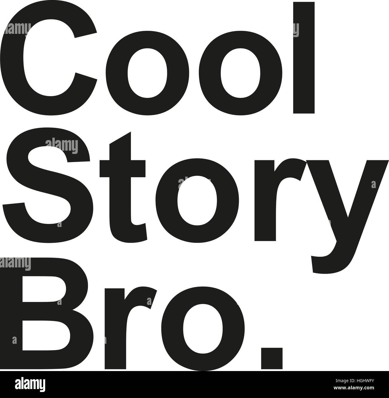 Cool story bro Stock Photo Alamy