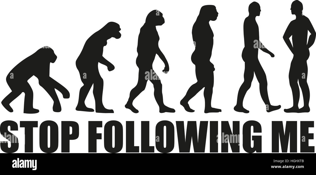 Evolution Stop following me Stock Photo