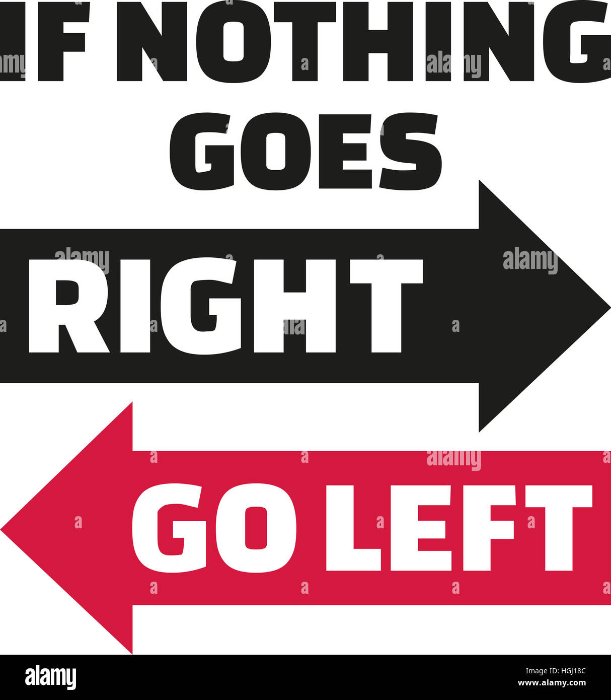 If nothing goes right, go left. Wisdom quote. Stock Photo