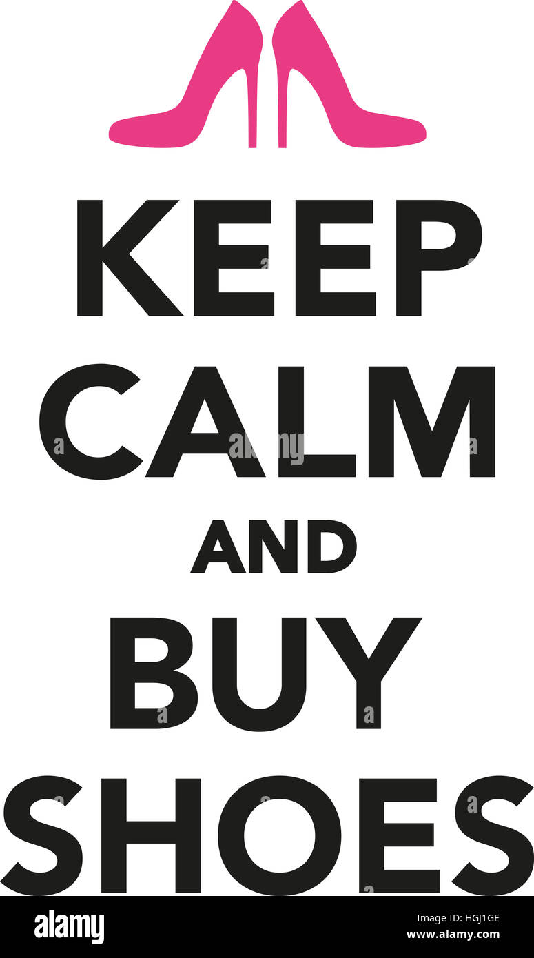 Keep calm and buy shoes Stock Photo