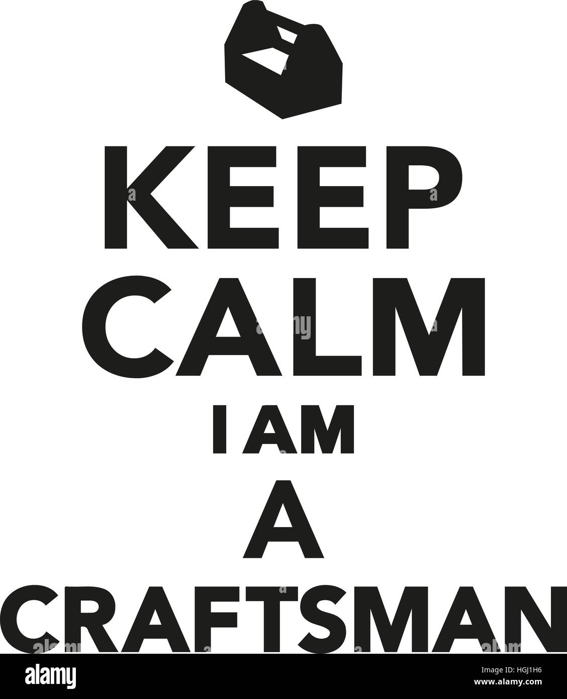 Keep calm I am a craftsman Stock Photo