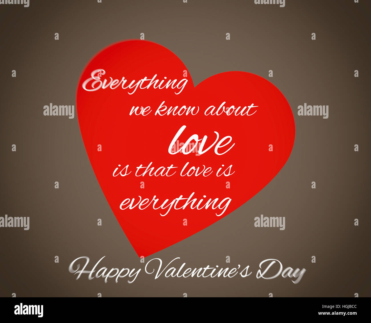 'Everything we know about love is that love is everything!' Happy Valentine's day '