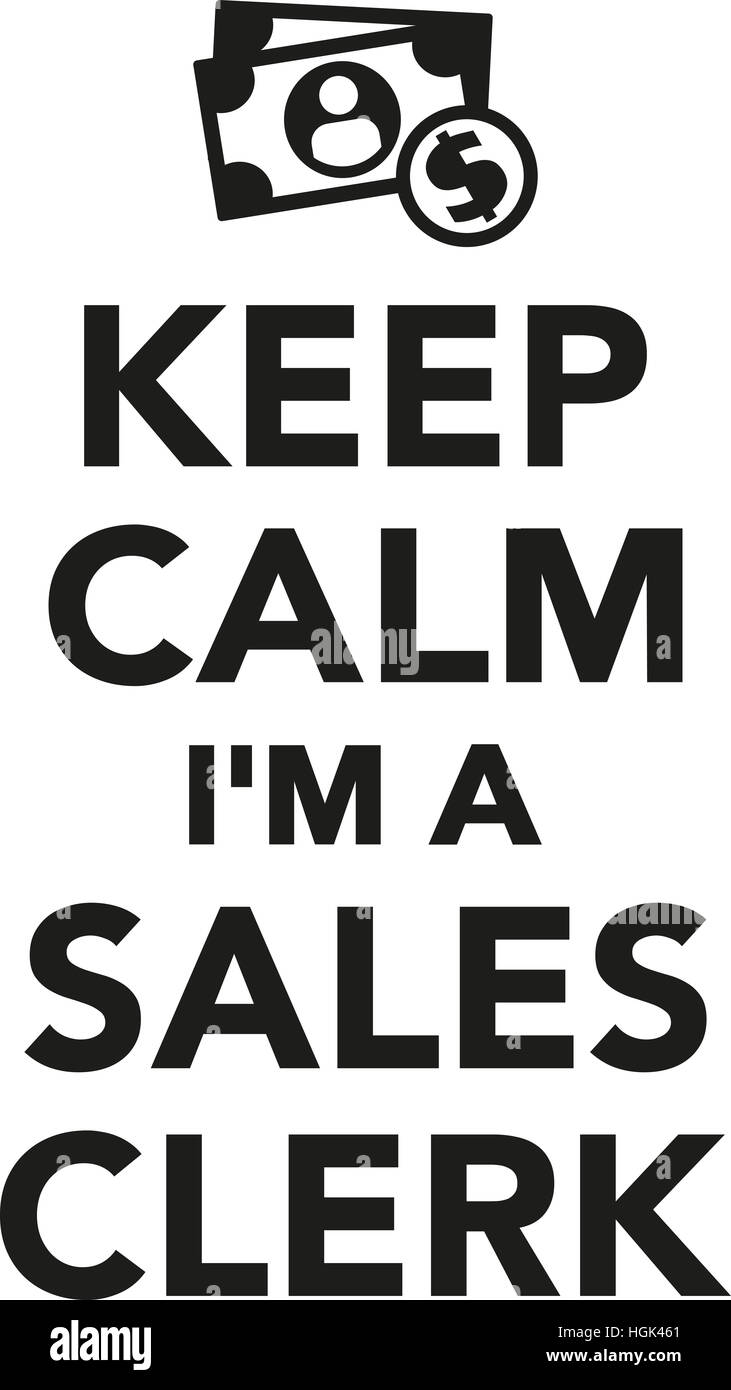 Keep calm I'm a Sales clerk Stock Photo