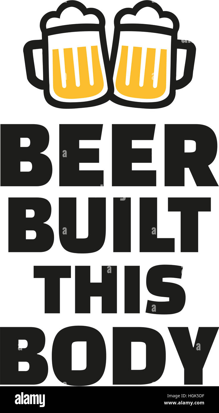 Beer built this body with beer mugs Stock Photo Alamy