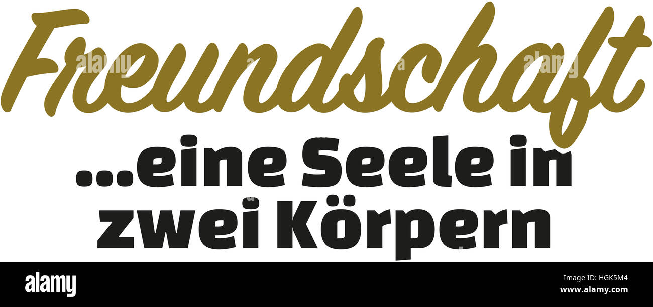 Friendship - a soul in two bodies. german saying Stock Photo