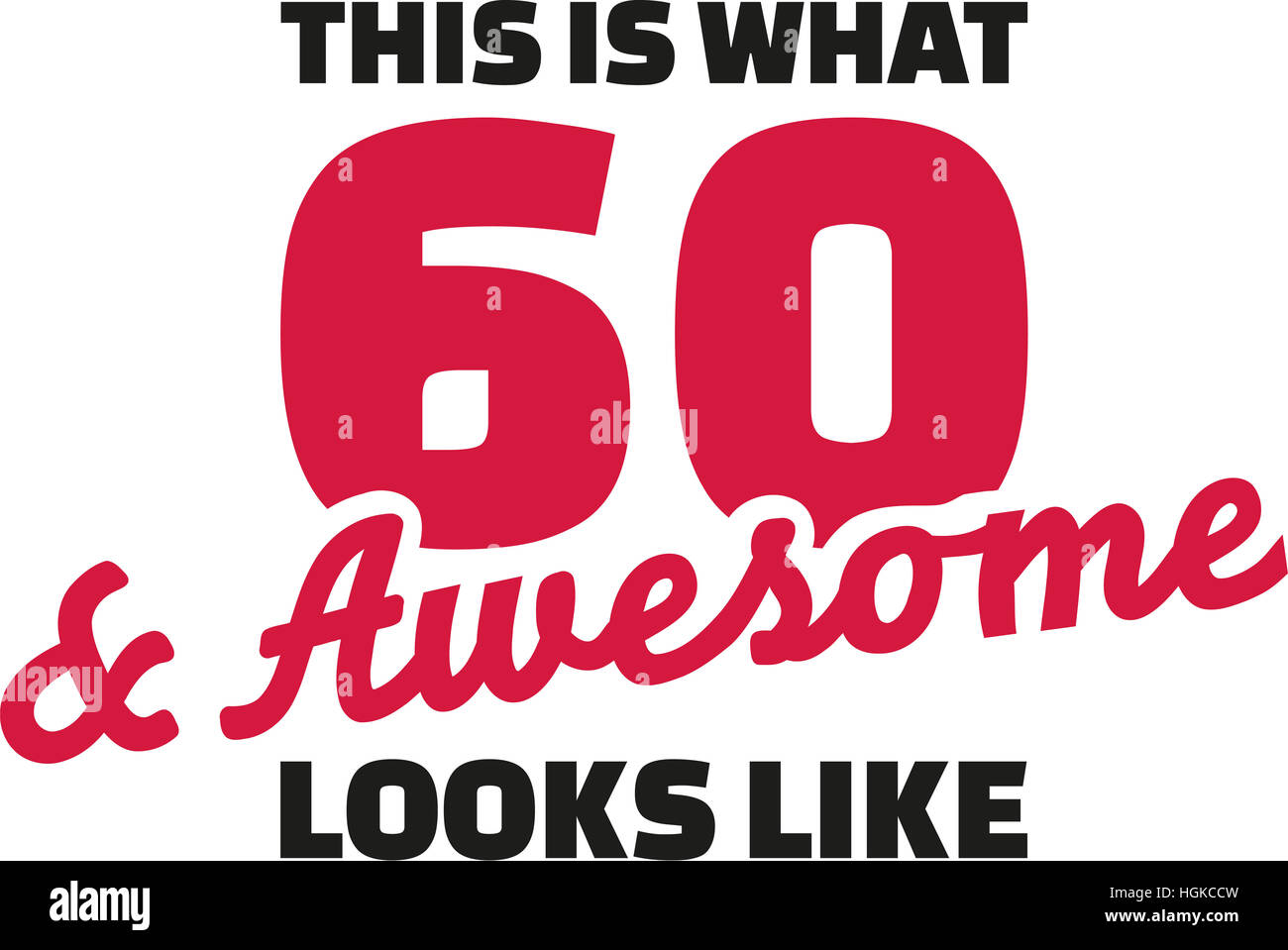 This is what 60 and awesome looks like - 60th birthday Stock Photo