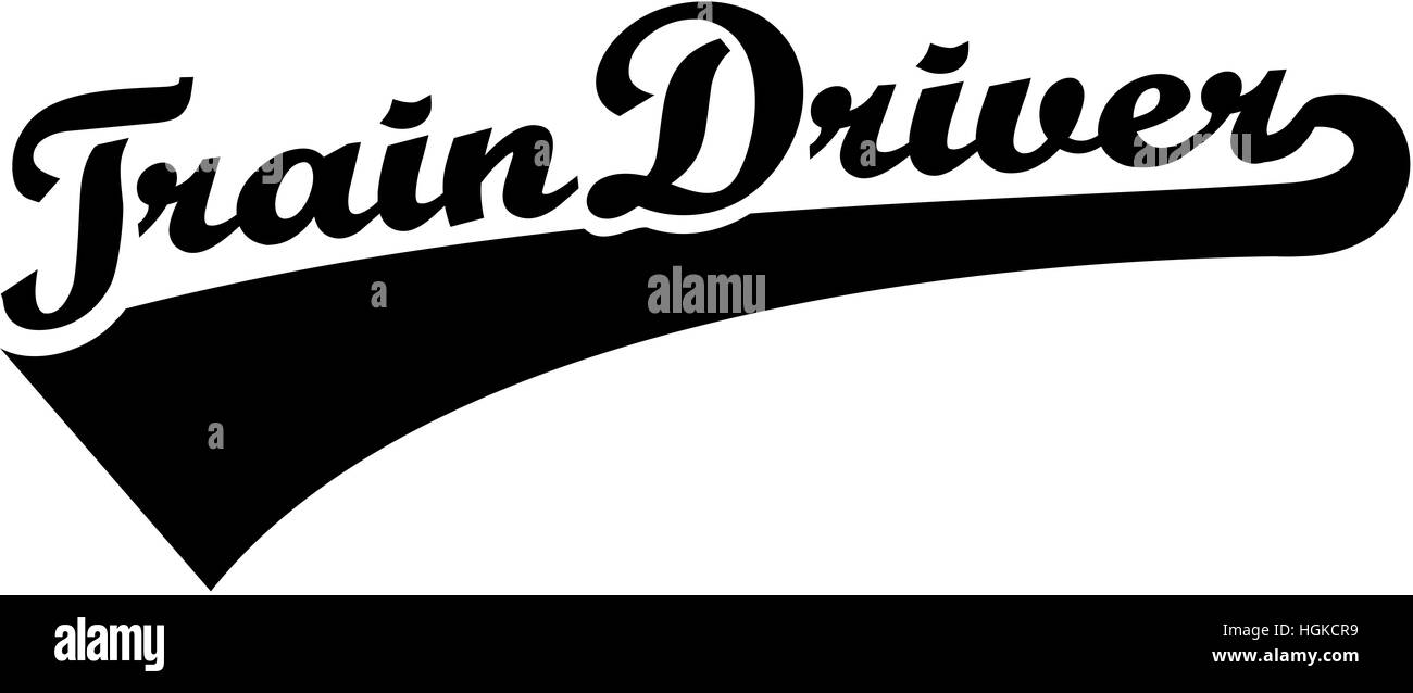 Train driver retro word Stock Photo Alamy