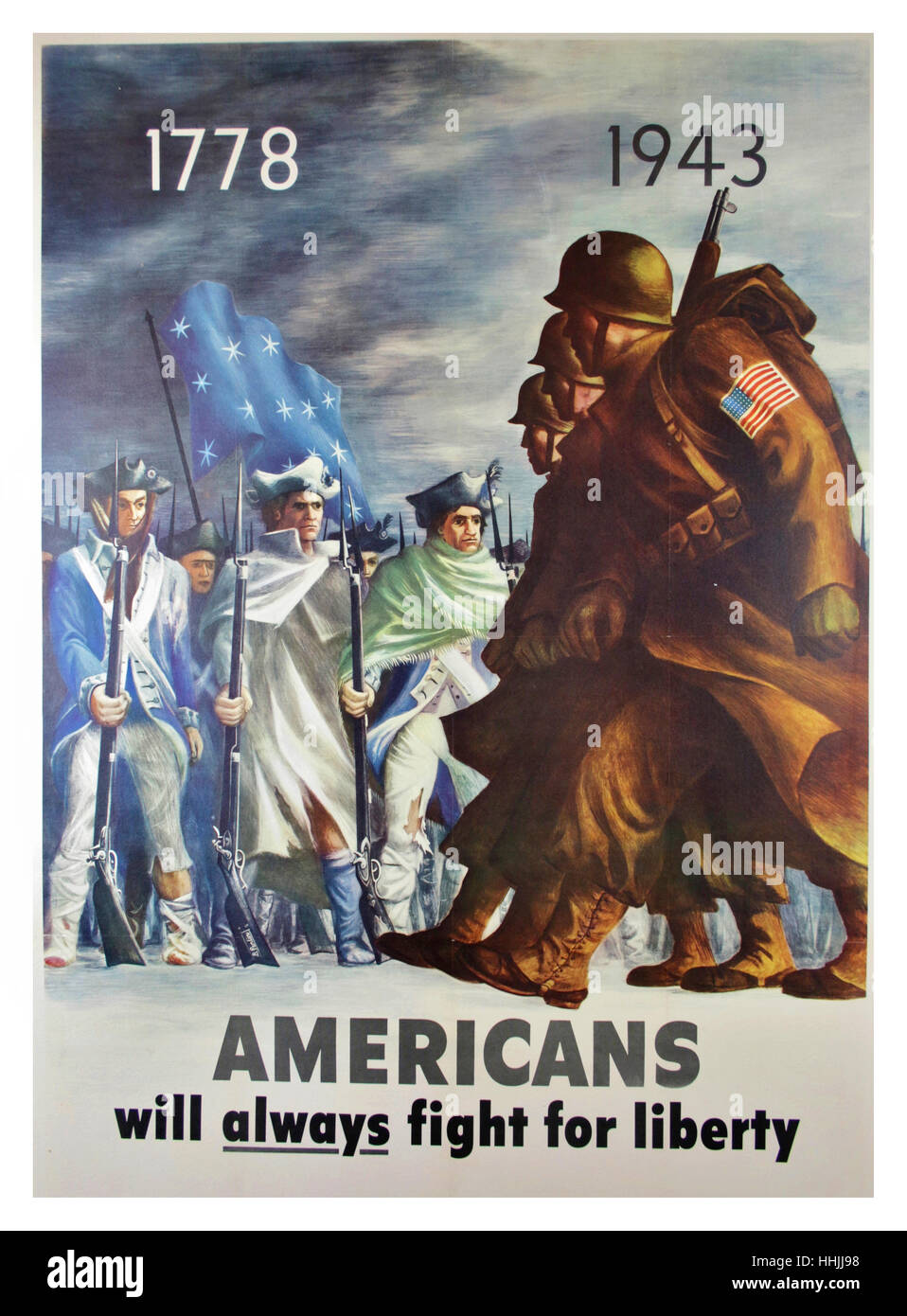 AMERICANS WILL ALWAYS FIGHT FOR LIBERTY, 1943. Original WW2  propaganda poster depicting World War 2 era soldiers marching against a backdrop of battle hardened 1778 American Revolutionary War era soldiers. Stock Photo