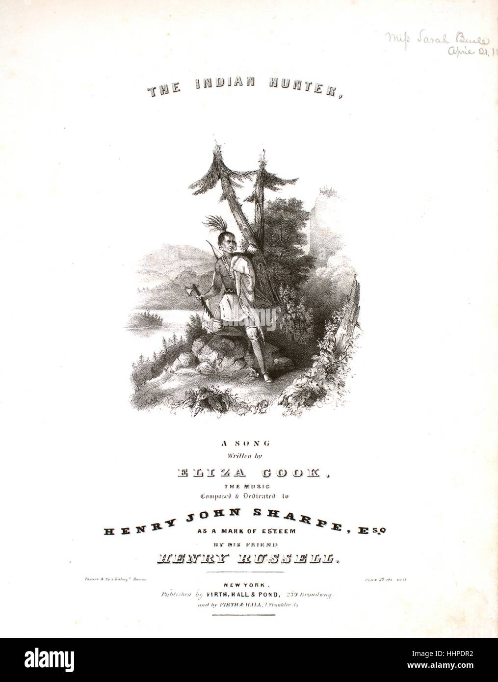 Sheet music cover image of the song 'The Indian Hunter A Song', with original authorship notes reading 'Written by Eliza Cook The Music Composed by Henry Russell', United States, 1900. The publisher is listed as 'Firth, Hall and Pond, 239 Broadway', the form of composition is 'strophic with chorus', the instrumentation is 'piano and voice', the first line reads 'Oh why does the white man follow my path, like the hound on the tiger's track', and the illustration artist is listed as 'Thayer and Co's Lithogy. Boston; GW. Quidor Engvr.'. Stock Photo