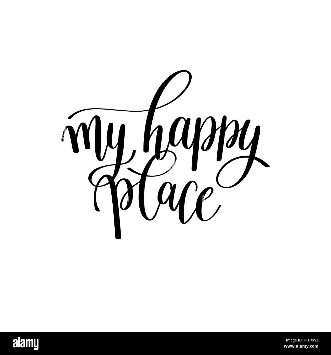 my happy place black and white hand written lettering phrase Stock