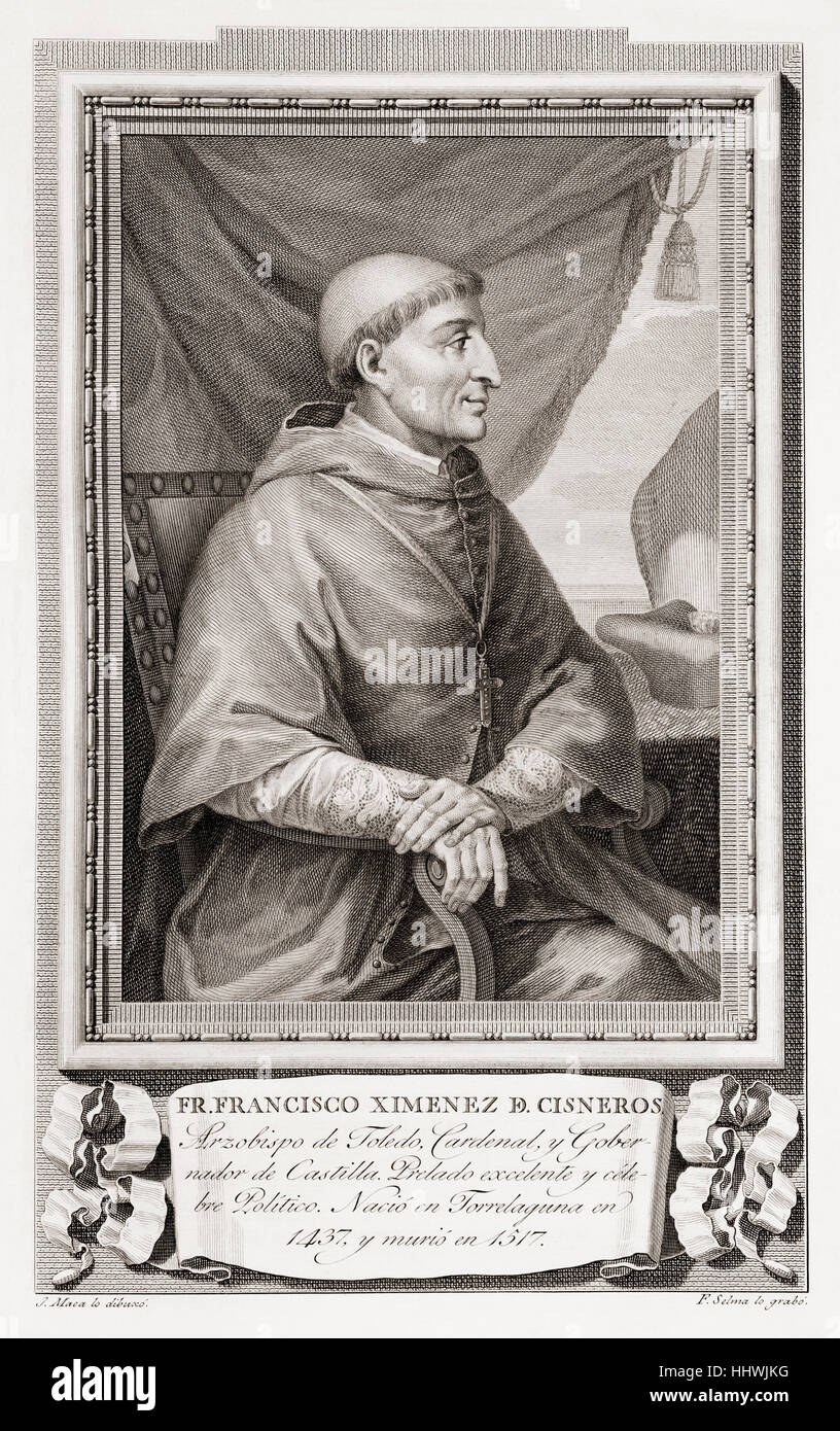 Francisco Jiménez de Cisneros, 1436 1517, aka Ximenes de Cisneros
