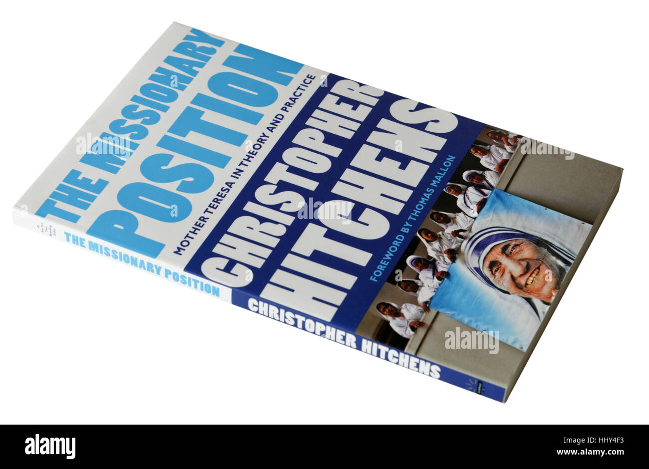 The Missionary Position; Mother Teresa in Theory and Practice by Christopher Hitchens Stock Photo
