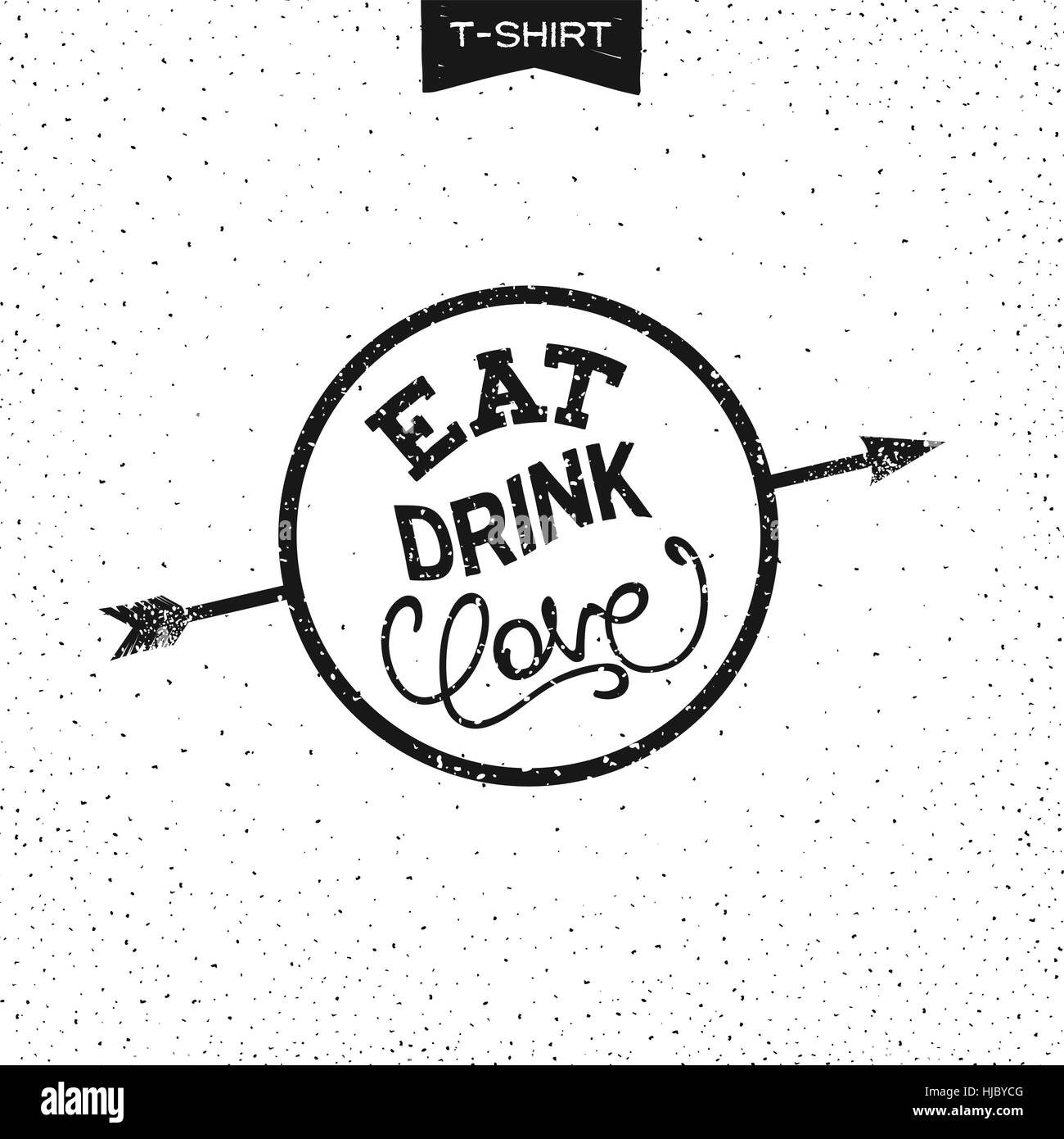 Grunge print design for T-Shirt with slogan - EAT, DRINK, LOVE ...