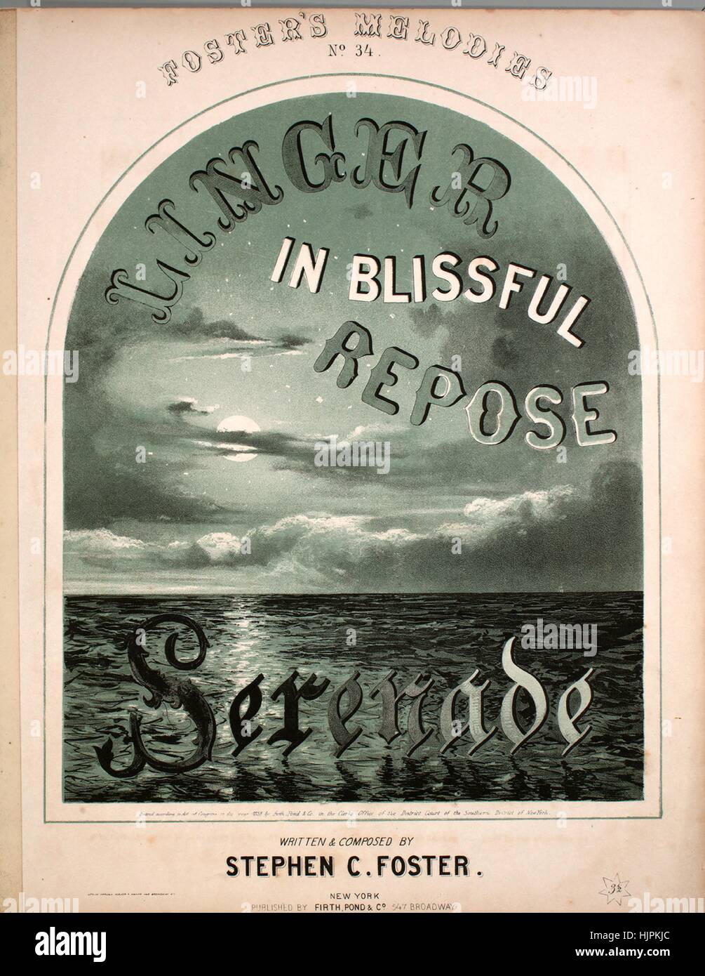 Sheet music cover image of the song 'Foster's Melodies No34 Linger in Blissful Repose Serenade', with original authorship notes reading 'Written and Composed by Stephen C Foster', United States, 1858. The publisher is listed as 'Firth, Pond and Co., 547 Broadway', the form of composition is 'strophic with chorus (instrumental interlude)', the instrumentation is 'piano and voice', the first line reads 'Linger in blissful repose, Free from all sorrowing care love', and the illustration artist is listed as 'Lith. of Sarony and Knapp 449 Broadway N.Y.; Grave par Lawson'. Stock Photo