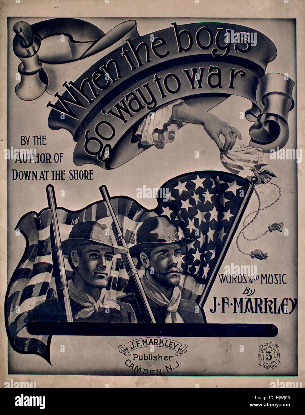 Sheet music cover image of the song 'When the Boys Go 'Way to War', with original authorship notes reading 'Words and Music by JF Markley', 1905. The publisher is listed as 'J.F. Markley, Publisher', the form of composition is 'strophic with chorus', the instrumentation is 'piano and voice', the first line reads 'In the heart of ev'ry son of Uncle Sam, there's a flame of Patriotic zeal', and the illustration artist is listed as 'None'. Stock Photo