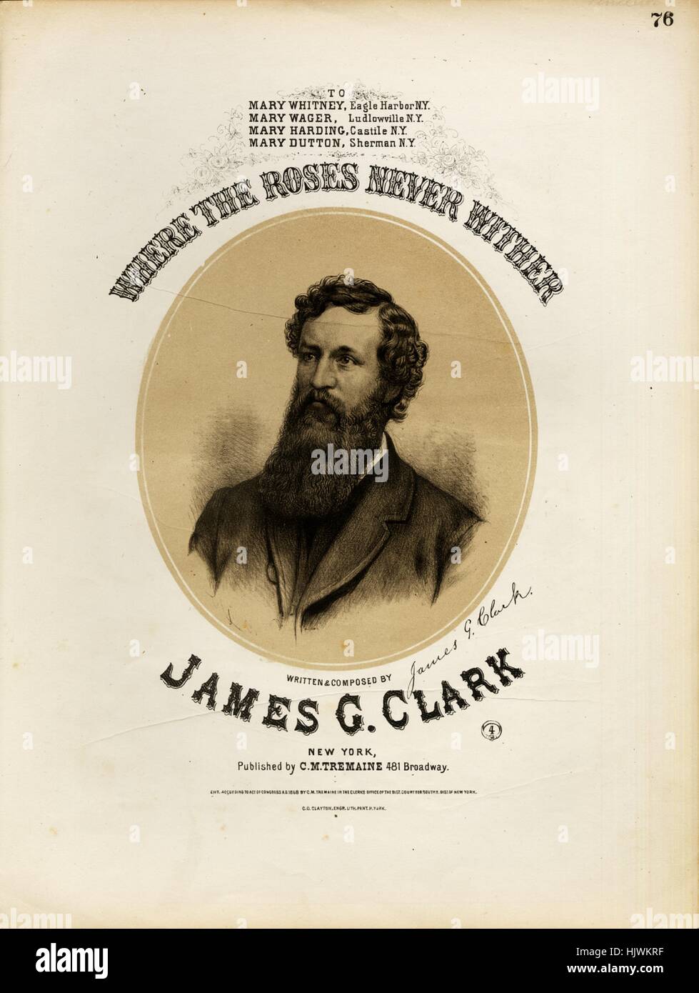 Sheet music cover image of the song 'Where the Roses Never Wither', with original authorship notes reading 'Written and Composed by James G Clark', United States, 1868. The publisher is listed as 'C.M. Tremaine, 481 Broadway', the form of composition is 'strophic with chorus', the instrumentation is 'piano and voice', the first line reads 'Where the roses ne'er shall wither, nor the clouds of sorrow gather', and the illustration artist is listed as 'C.O. Clayton, Engr. Lith. Print. N. York'. Stock Photo