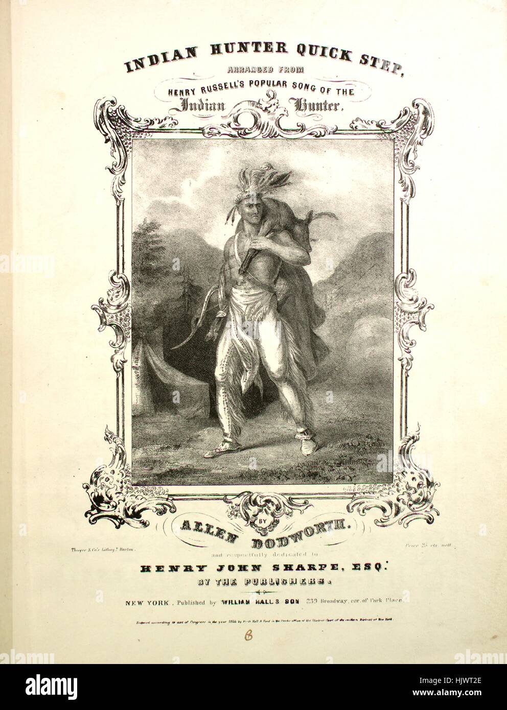 Sheet music cover image of the song 'Indian Hunter Quick Step', with original authorship notes reading 'Arranged from Henry Russell's Popular Song of the Indian Hunter by Allen Dodworth', United States, 1844. The publisher is listed as 'William Hall and Son, 239 Broadway, cor. of Park Place', the form of composition is 'da capo', the instrumentation is 'piano', the first line reads 'None', and the illustration artist is listed as 'Thayer and Co.'s Lithogy. Boston; G.W. Quidor Engvr.'. Stock Photo