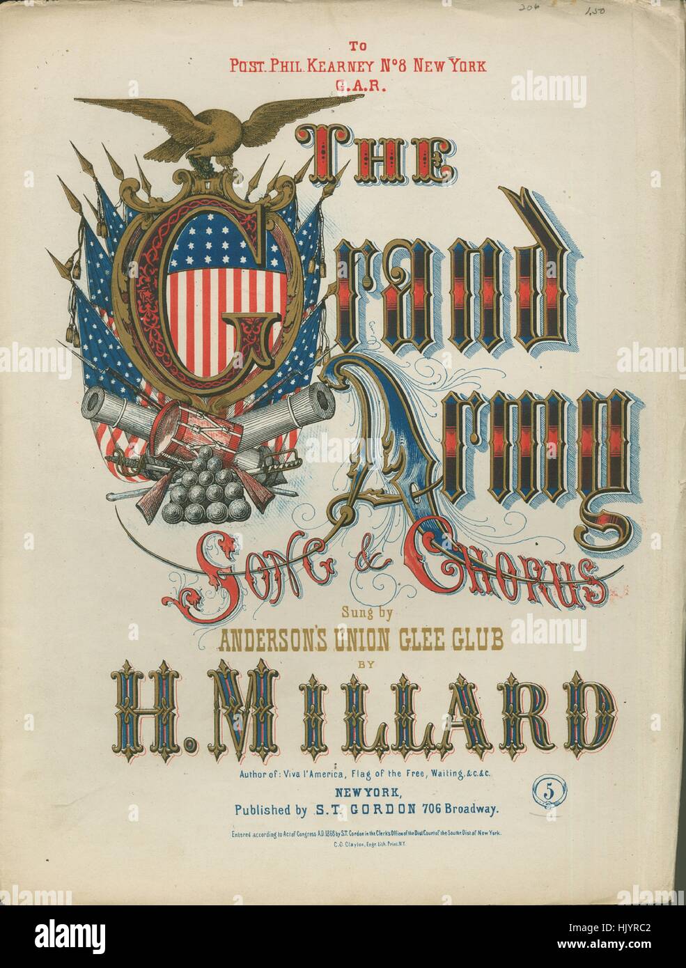 Sheet music cover image of the song 'The Grand Army Song and Chorus', with original authorship notes reading 'By Harrison Millard', United States, 1868. The publisher is listed as 'S.T. Gordon, 706 Broadway', the form of composition is 'strophic with chorus', the instrumentation is 'piano and voice', the first line reads 'Now the Union our forefathers left us, Still as firm as a rock shall remain', and the illustration artist is listed as 'C.O. Clayton, Engr. Lith. Print. N.Y.'. Stock Photo