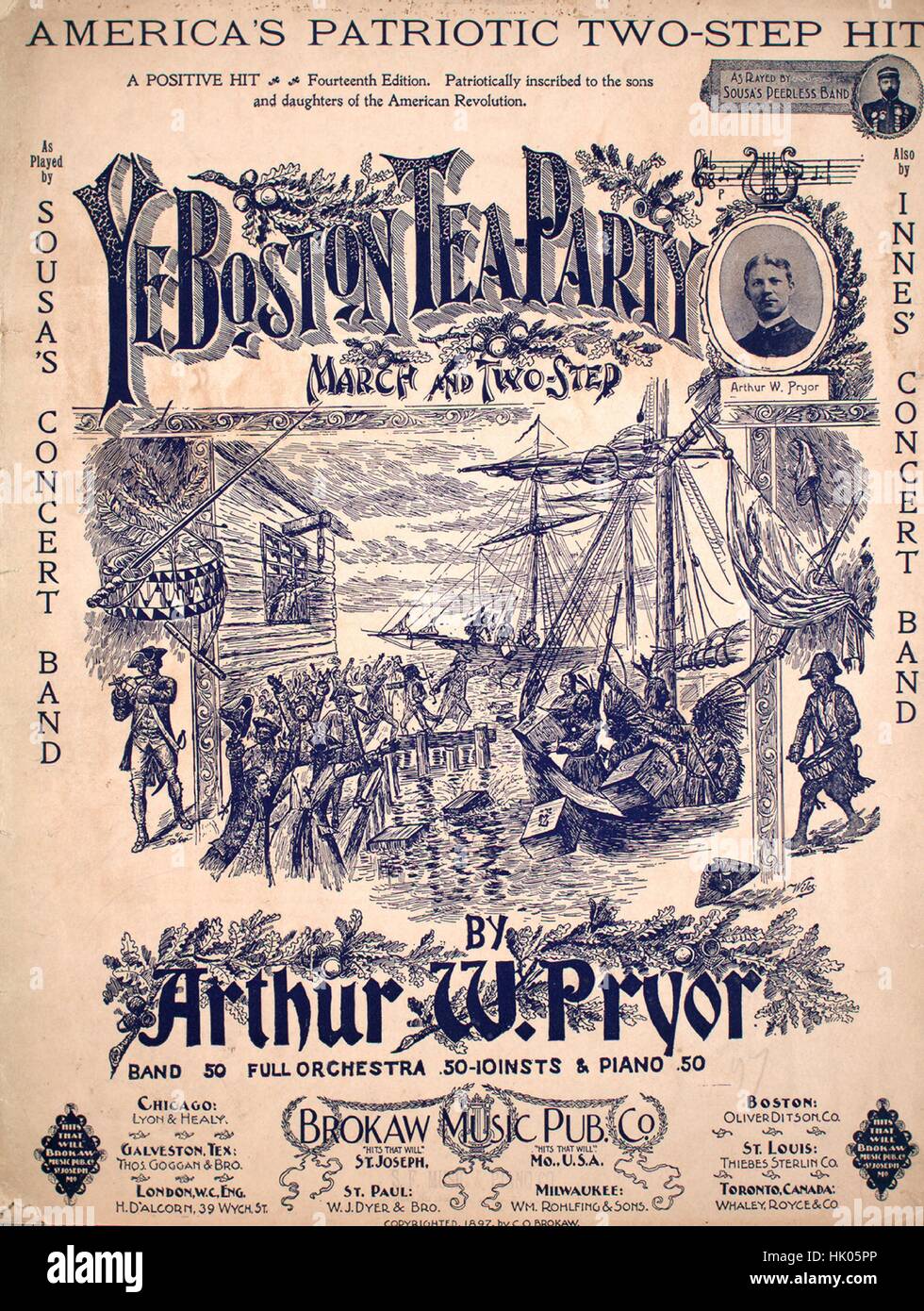 Sheet music cover image of the song 'Ye Boston Tea-Party March and Two-Step America's Patriotic Two-Step Hit', with original authorship notes reading 'By Arthur W Pryor', 1897. The publisher is listed as 'Brokaw Music Pub. Co.', the form of composition is 'sectional', the instrumentation is 'piano', the first line reads 'None', and the illustration artist is listed as 'Wike'. Stock Photo