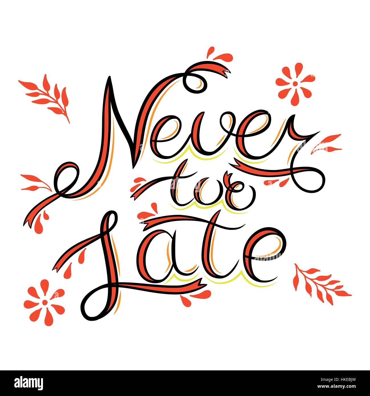 Never too late. Hand vector lettering phrase Stock Vector Image & Art