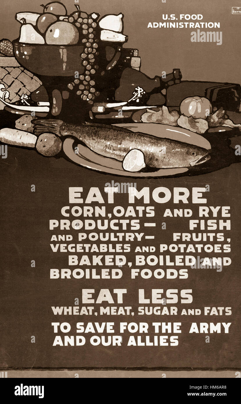 Eat more corn, oats and rye products - fish and poultry - fruits, vegetables and potatoes/Baked, boiled and broiled foods/Eat less wheat, meat, sugar and fats to save for the Army and our allies.  1917.  Color poster by L. N. Britton.  (Food Administration) Exact Date Shot Unknown NARA FILE #:  004-P-61 WAR & CONFLICT BOOK #:  572 Stock Photo