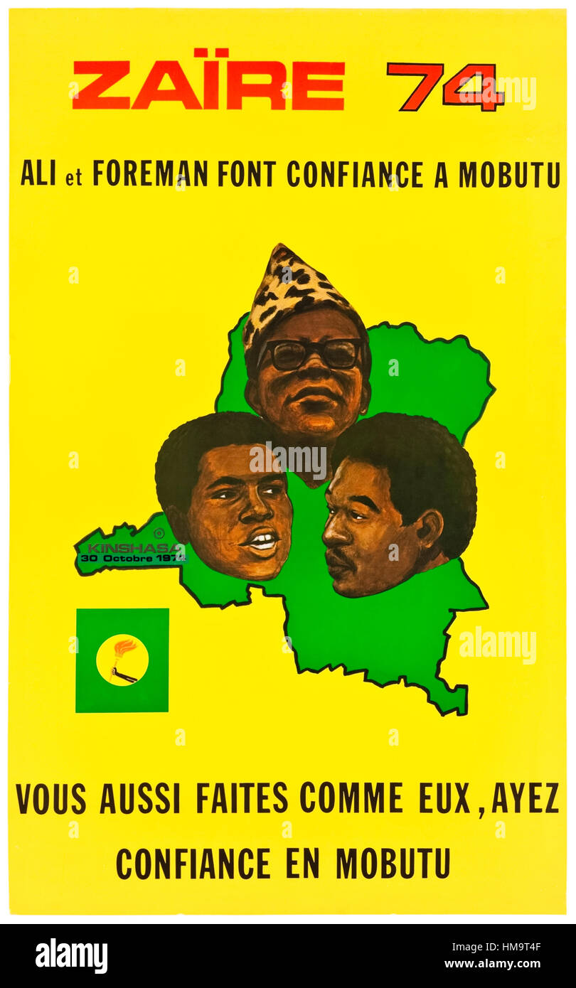 ‘The Rumble in the Jungle’ poster advertising the heavyweight boxing fight between George Foreman and Muhammad Ali that took place in Kinshasa, Zaire on 30 October 1974. The face of Mobutu Sese Seko the military dictator wearing a leopard skin toque and glasses features prominently above the faces of Foreman and Ali. The slogan at the bottom reads 'You too do like them, have confidence in Mobutu'. Alas, Mobutu proved untrustworthy stealing billions from his people. See description for further information. Stock Photo