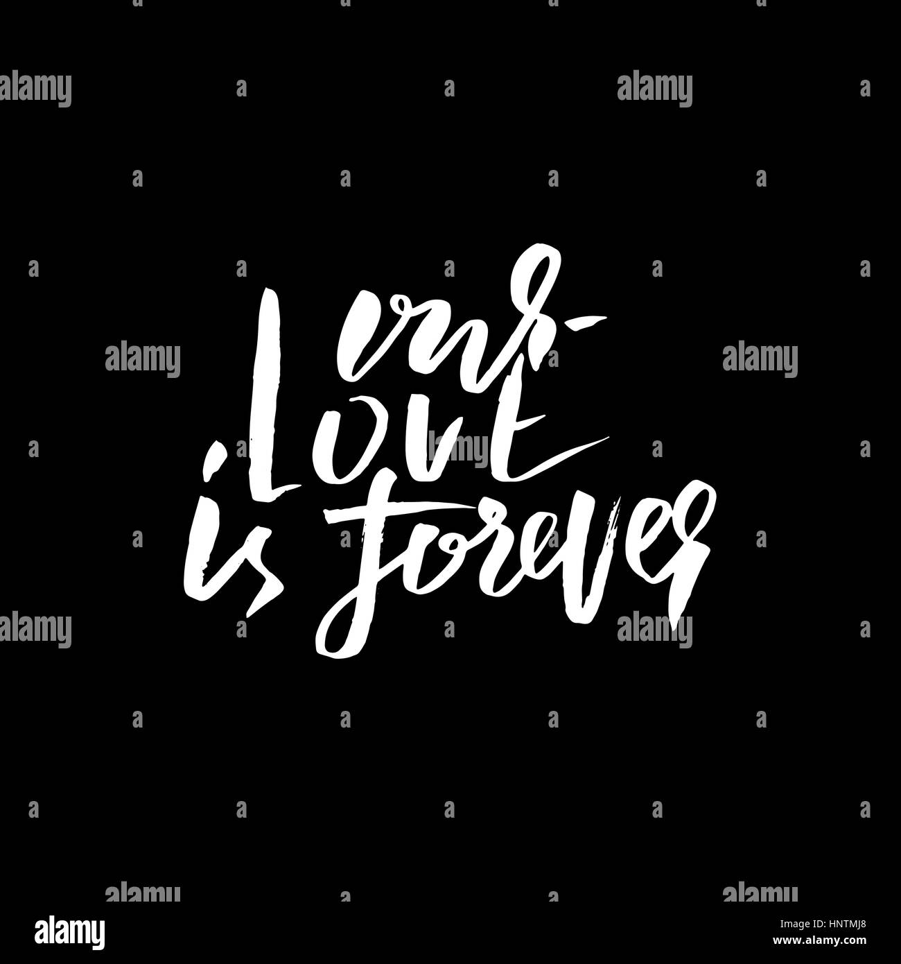 Our love is forever. Handwritten modern calligraphy quote, design element for flyer, banner, invitaion or greeting card. Stock Vector