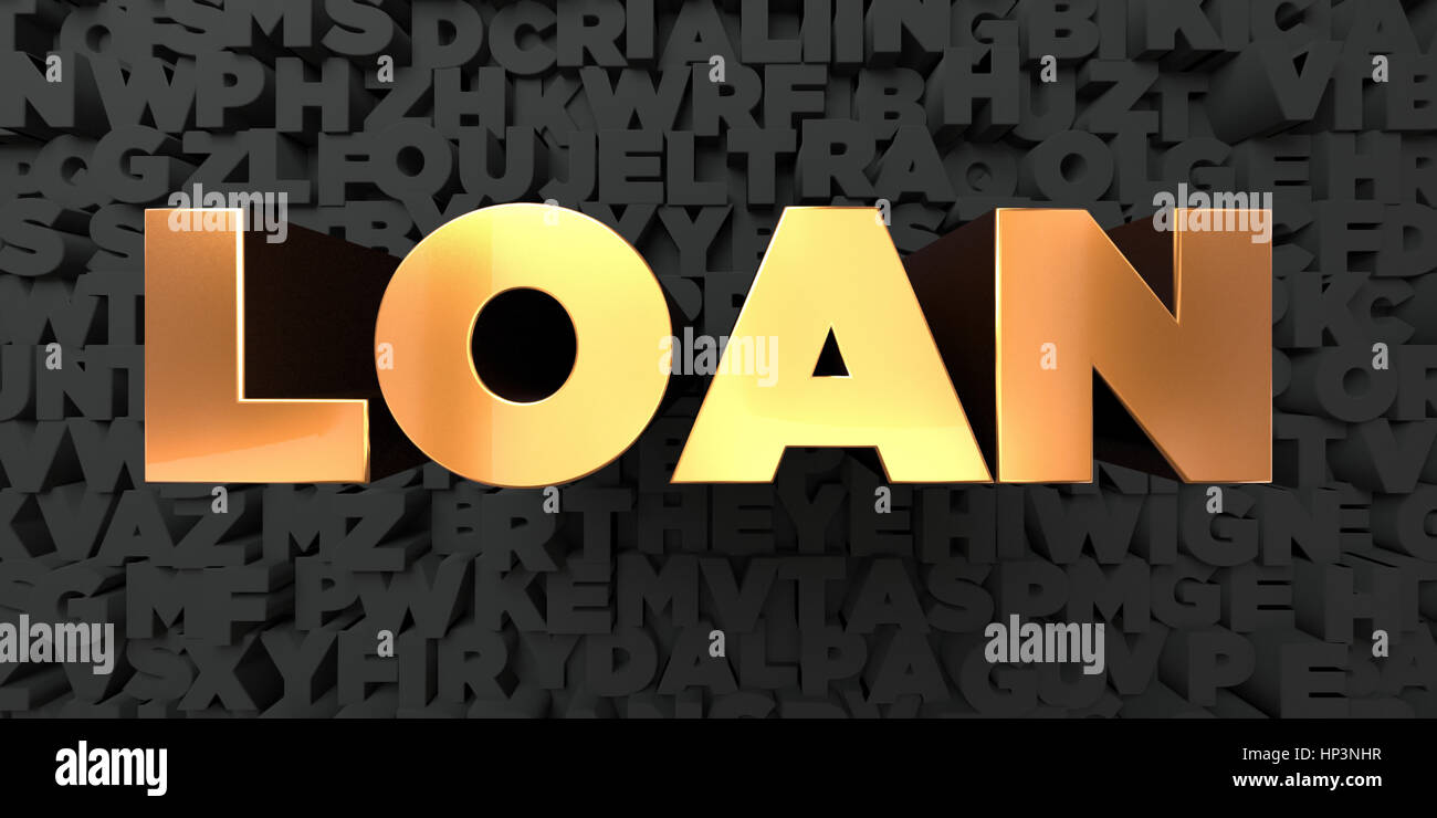 Loan - Gold text on black background - 3D rendered royalty free stock  picture. This image can be used for an online website banner ad or a print  postc Stock Photo - Alamy